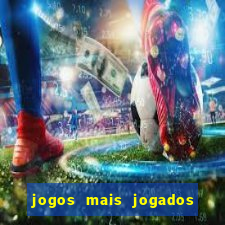 jogos mais jogados do mundo de todos os tempos